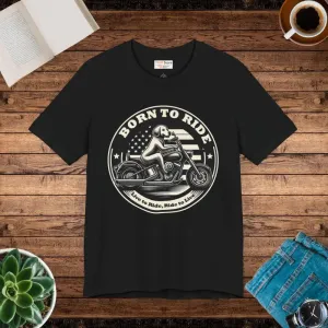 Born to Ride Unisex Jersey Tee with Airlume Cotton