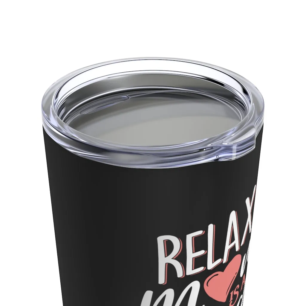 "Relax" Tumbler